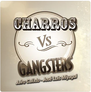 Charros vs Gangsters